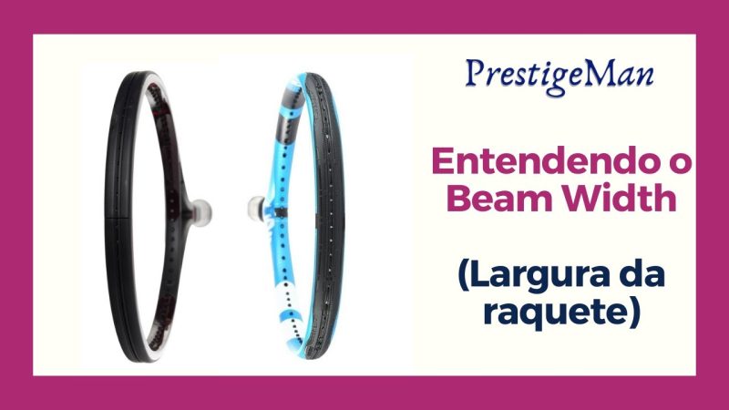 Prestige Man explica o Beam Width